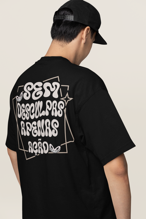 Camiseta Oversized - Sem Desculpas